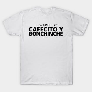 Powered by Cafecito y Bonchinche T-Shirt